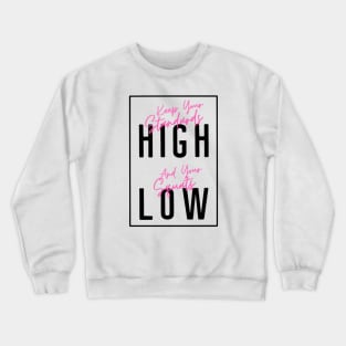 Keep Your Standards High & Your Squats Low Crewneck Sweatshirt